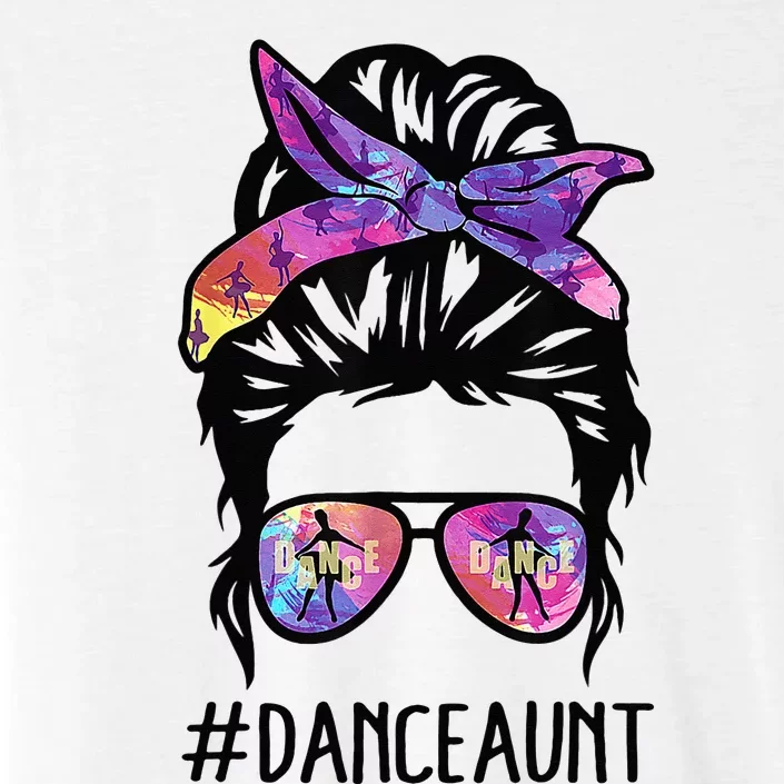 Dance Aunt Life Messy Bun Ballet Dancing Mothers Day ChromaSoft Performance T-Shirt