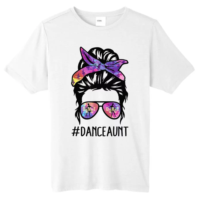 Dance Aunt Life Messy Bun Ballet Dancing Mothers Day ChromaSoft Performance T-Shirt