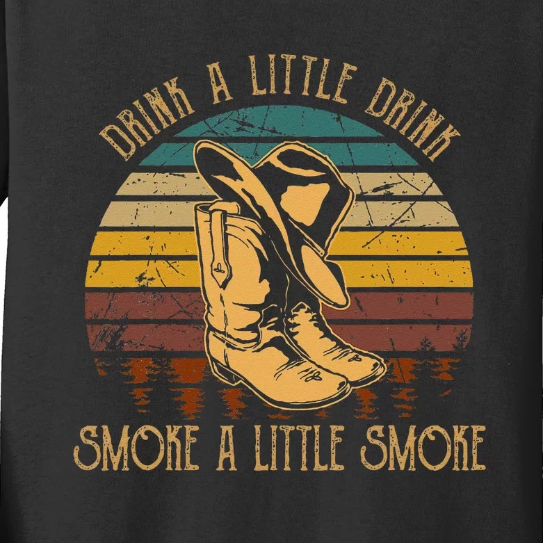 Drink A Little Drink Smoke A Little Smoke Retro Cowboy Hat Kids Long Sleeve Shirt