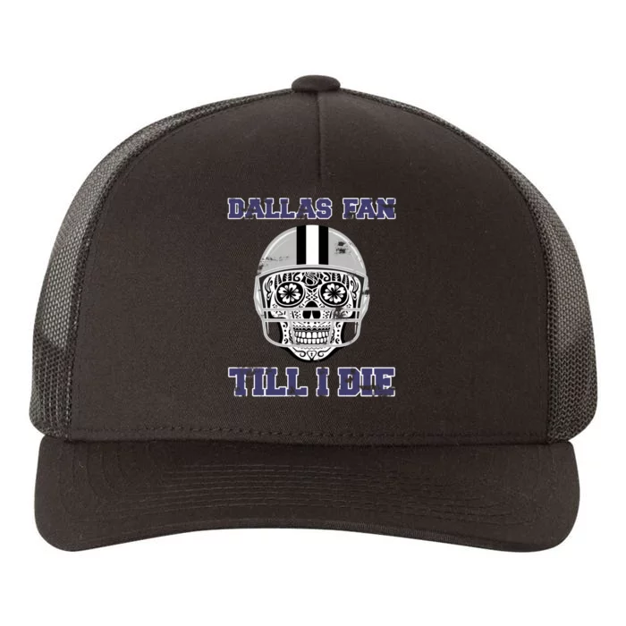 Dallas Fan Till I Die Yupoong Adult 5-Panel Trucker Hat