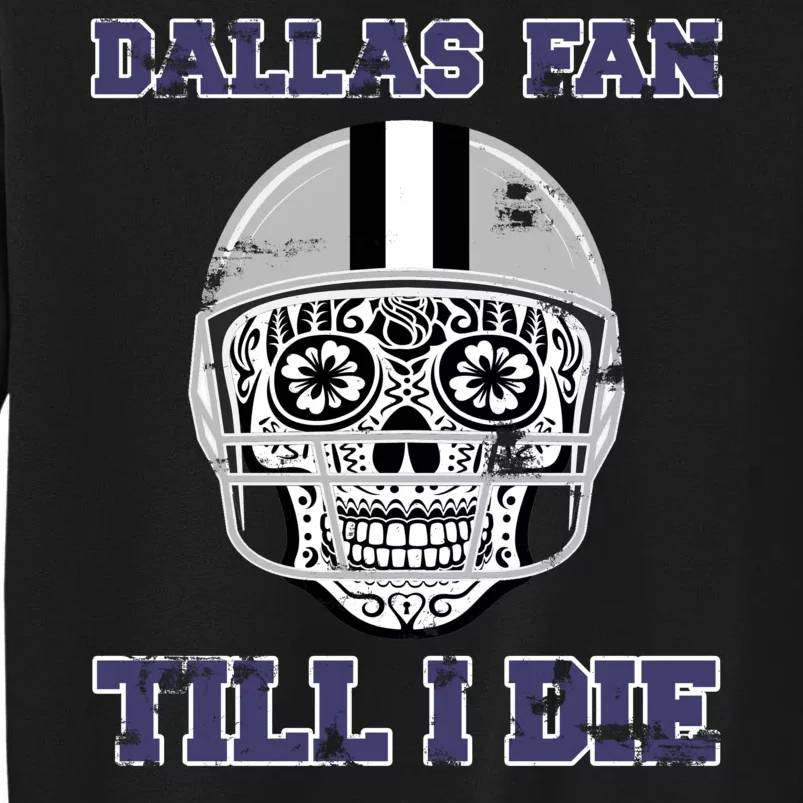 Dallas Fan Till I Die Sweatshirt