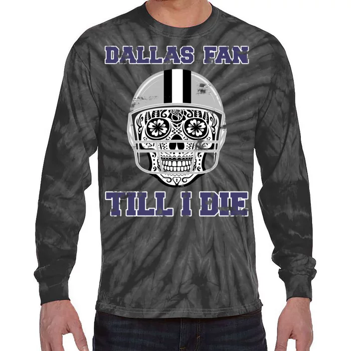 Dallas Fan Till I Die Tie-Dye Long Sleeve Shirt