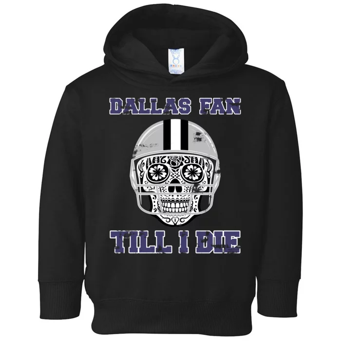 Dallas Fan Till I Die Toddler Hoodie