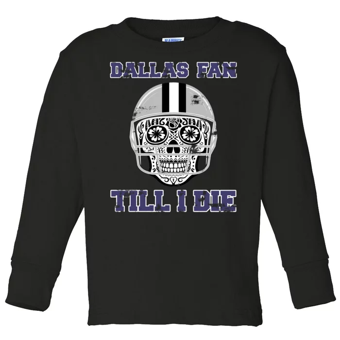 Dallas Fan Till I Die Toddler Long Sleeve Shirt