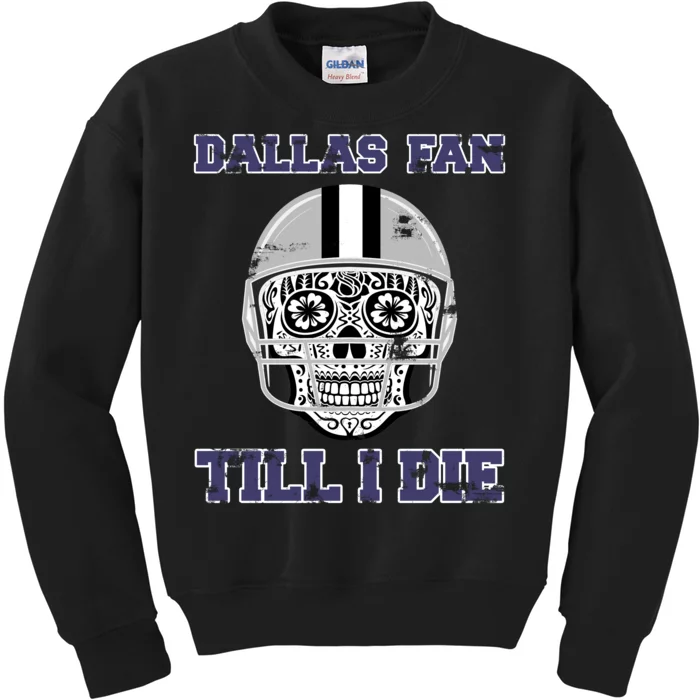 Dallas Fan Till I Die Kids Sweatshirt