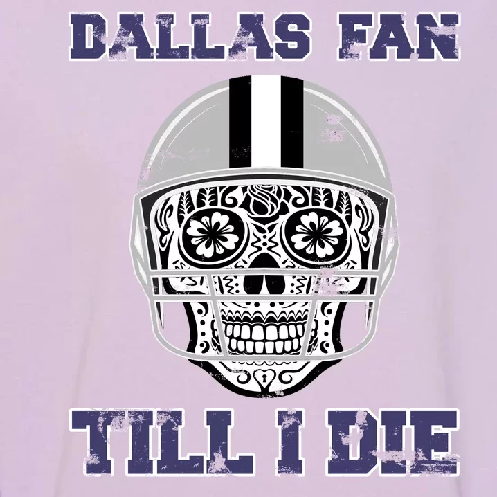 Dallas Fan Till I Die Garment-Dyed Sweatshirt