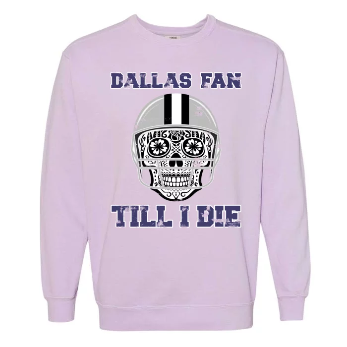 Dallas Fan Till I Die Garment-Dyed Sweatshirt