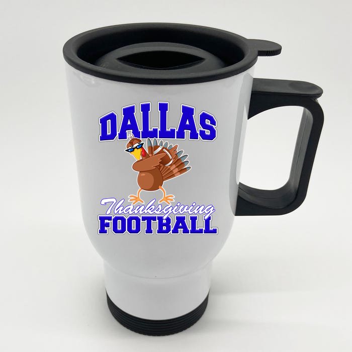 Dallas Thanksgiving Football Funny Dabbing Turkey Front & Back Stainless Steel Travel Mug