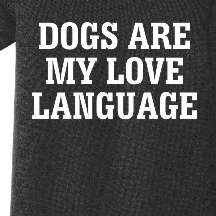 Dogs Are My Love Language Gift Baby Bodysuit