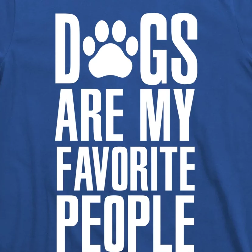 Dogs Are My Favorite People Animal Dog Lover Mp Meaningful Gift T-Shirt