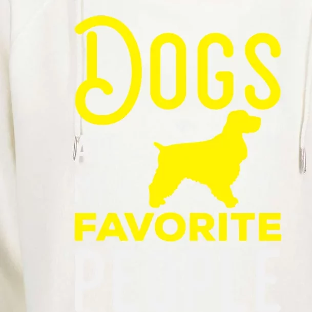 Dogs Are My Favorite People Cocker Spaniel Gift Womens Funnel Neck Pullover Hood