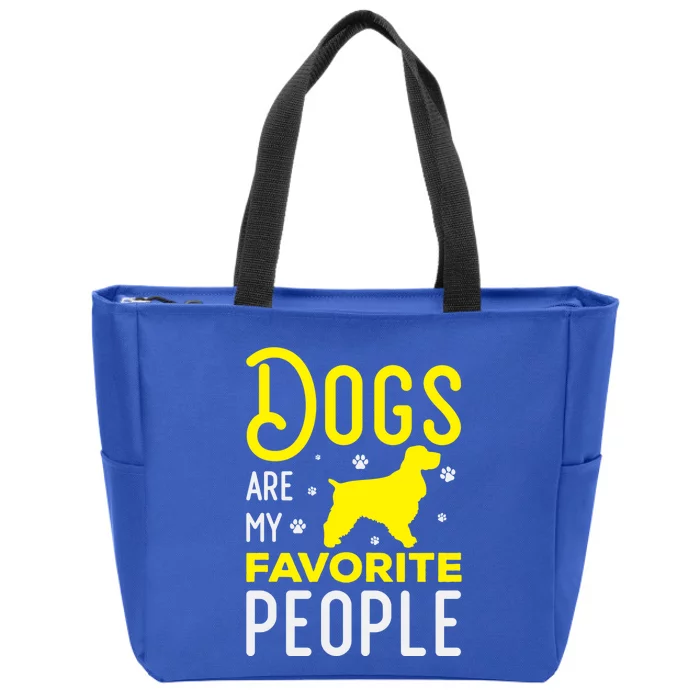 Dogs Are My Favorite People Cocker Spaniel Gift Zip Tote Bag