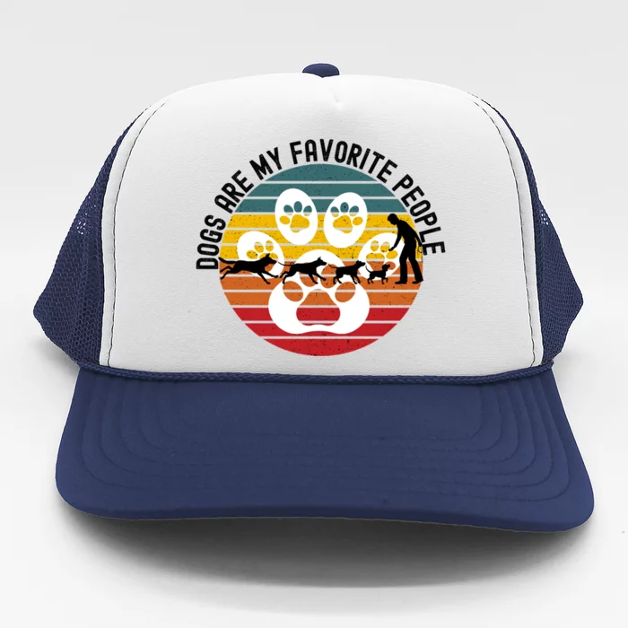 Dogs Are My Favorite People Dog Lover Dog Owner Retro Sunset Gift Trucker Hat