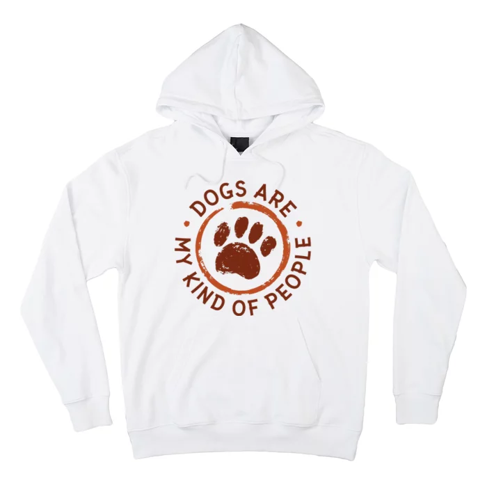 Dogs Are My Kind Of People Paw Hoodie