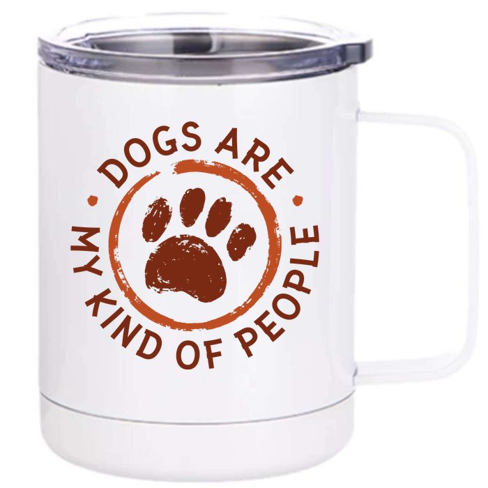 Dogs Are My Kind Of People Paw Front & Back 12oz Stainless Steel Tumbler Cup