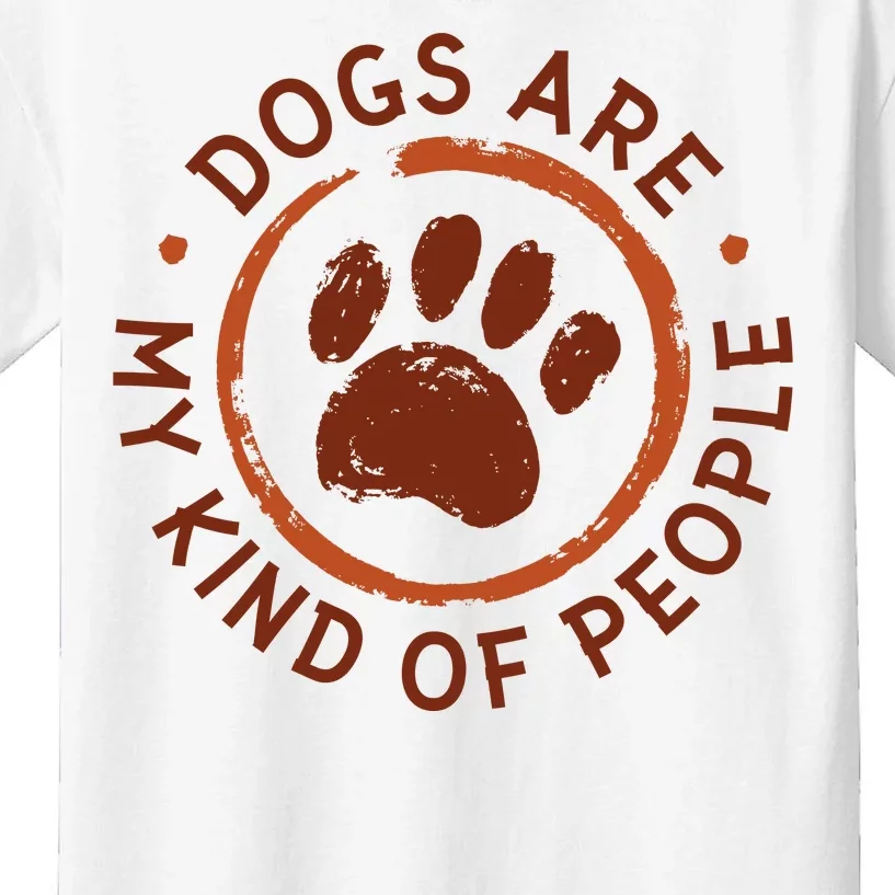 Dogs Are My Kind Of People Paw Kids T-Shirt