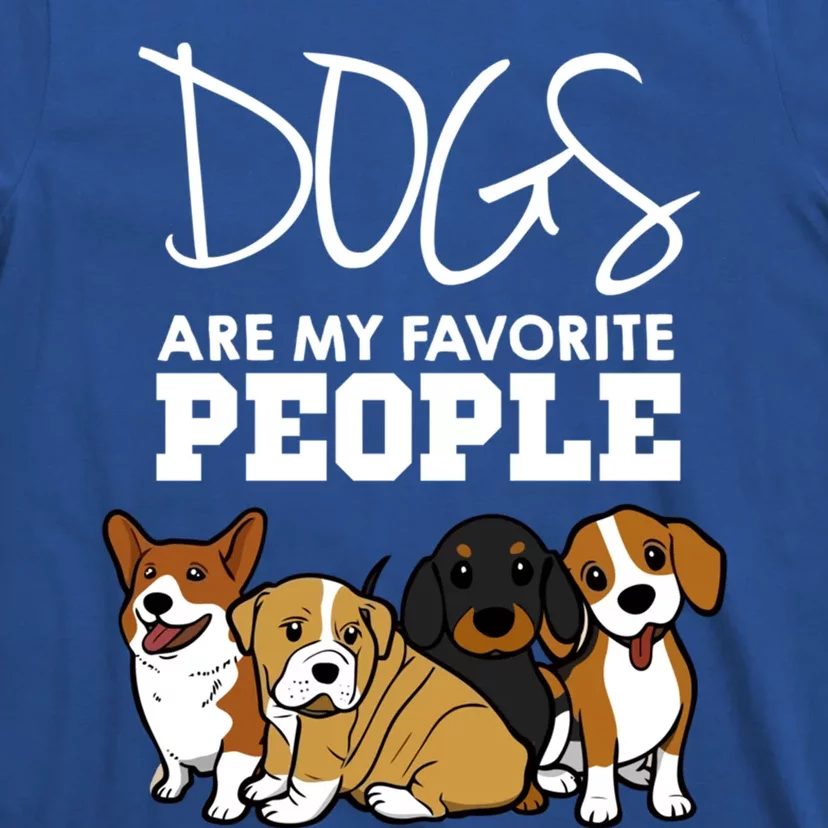 Dogs Are My Favorite People Dog Lover Gift T-Shirt