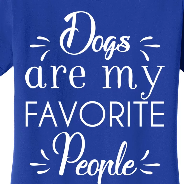 Dogs Are My Favorite People Gift Women's T-Shirt