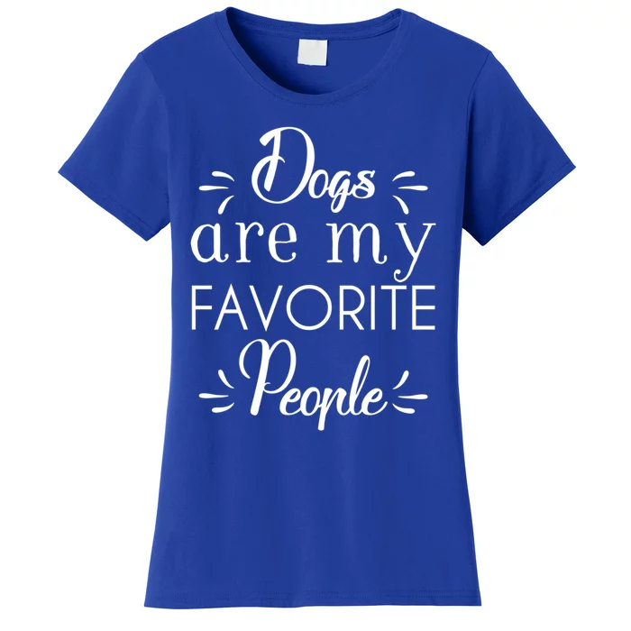 Dogs Are My Favorite People Gift Women's T-Shirt