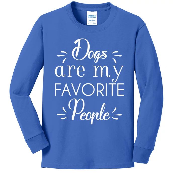 Dogs Are My Favorite People Gift Kids Long Sleeve Shirt