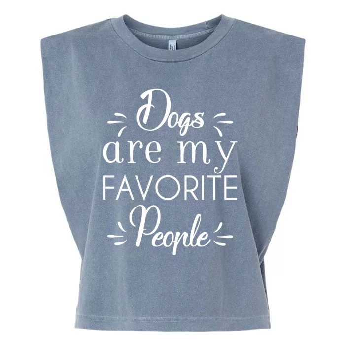 Dogs Are My Favorite People Gift Garment-Dyed Women's Muscle Tee