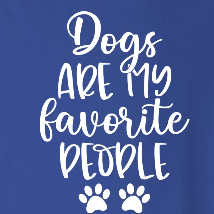 Dogs Are My Favorite People Dog Mom And Dog Dad Mother's Day Funny Gift Toddler Long Sleeve Shirt