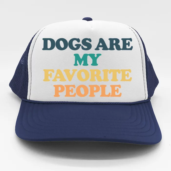 Dogs Are My Favorite People Gift Trucker Hat