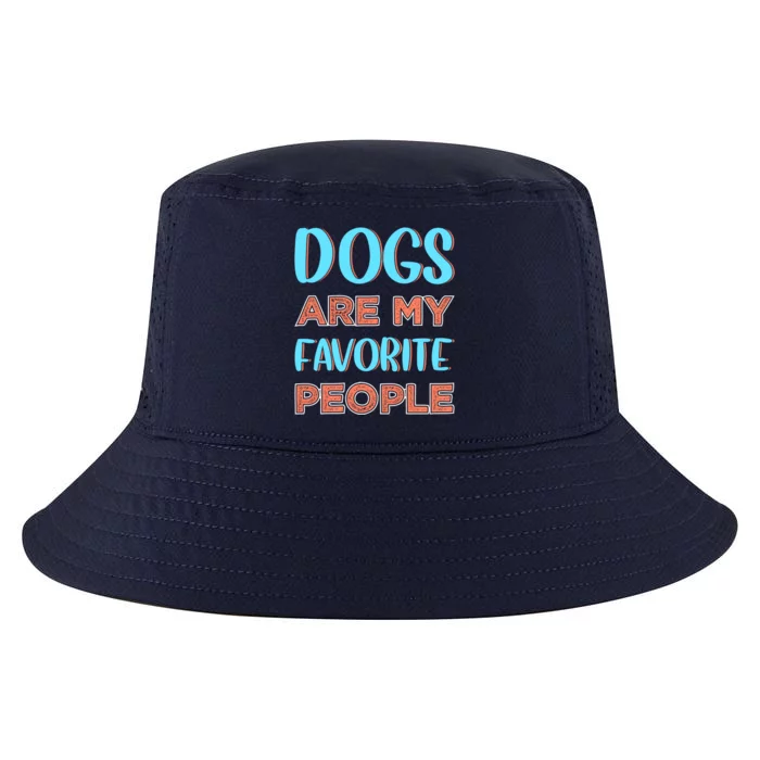 Dogs Are My Favorite People Gift Cool Comfort Performance Bucket Hat