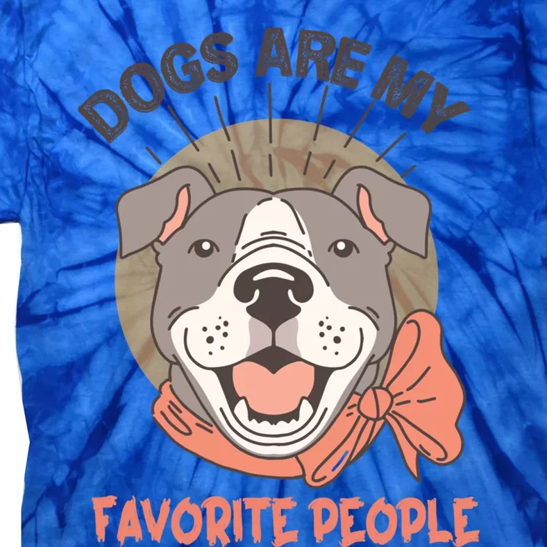 Dogs Are My Favorite People Cool Gift Tie-Dye T-Shirt