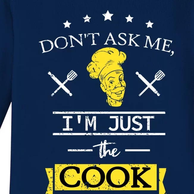 Dont Ask Me Im Just The Cook Sous Chef Gift Baby Long Sleeve Bodysuit