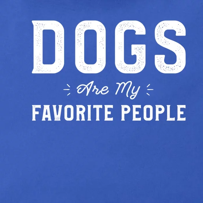 Dogs Are My Favorite People Dog Owner Funny Sayings Dogwalk Funny Gift Zip Tote Bag