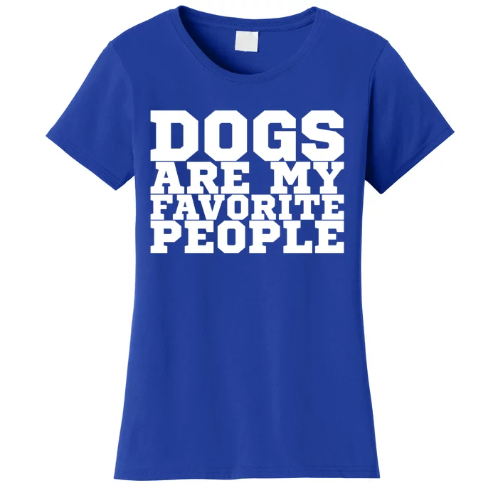 Dogs Are My Favorite People Meaningful Gift Women's T-Shirt