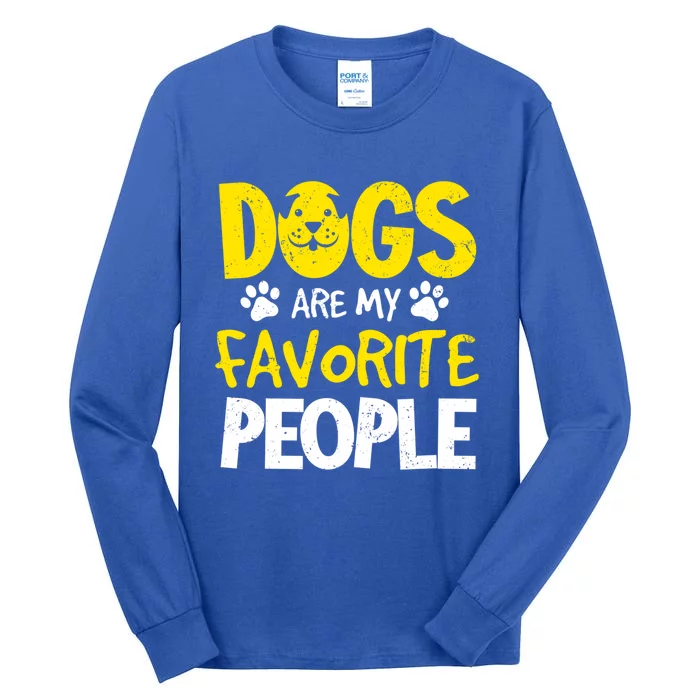 Dogs Are My Favorite People Doggy Pet Animal Lovers Design Meaningful Gift Tall Long Sleeve T-Shirt