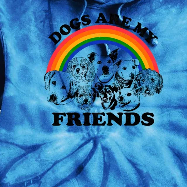 Dogs Are My Friends Tie Dye Hoodie