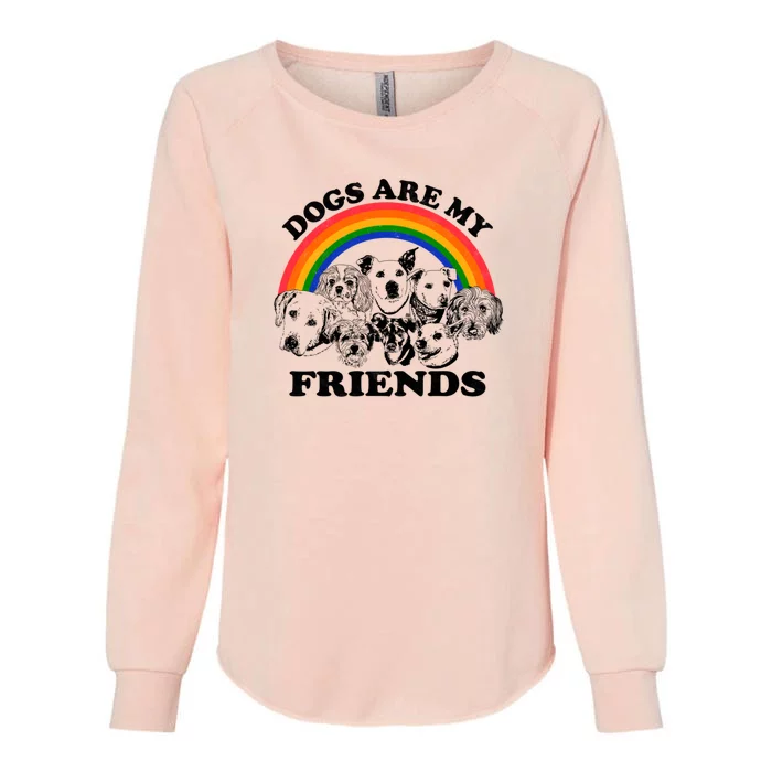 Dogs Are My Friends Womens California Wash Sweatshirt