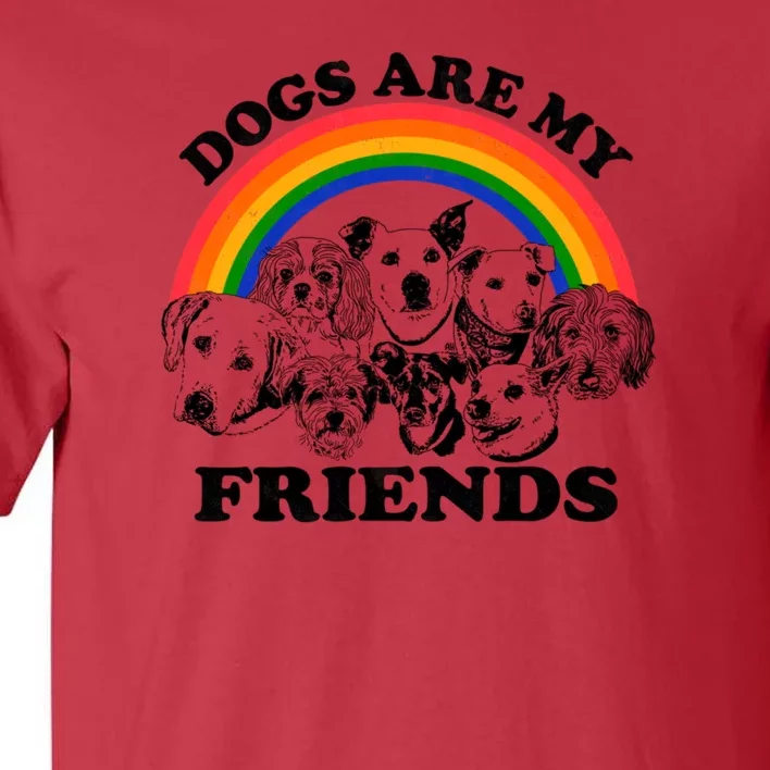 Dogs Are My Friends Tall T-Shirt