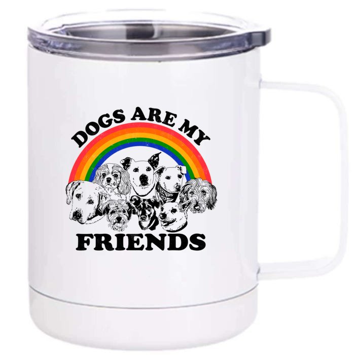 Dogs Are My Friends Front & Back 12oz Stainless Steel Tumbler Cup