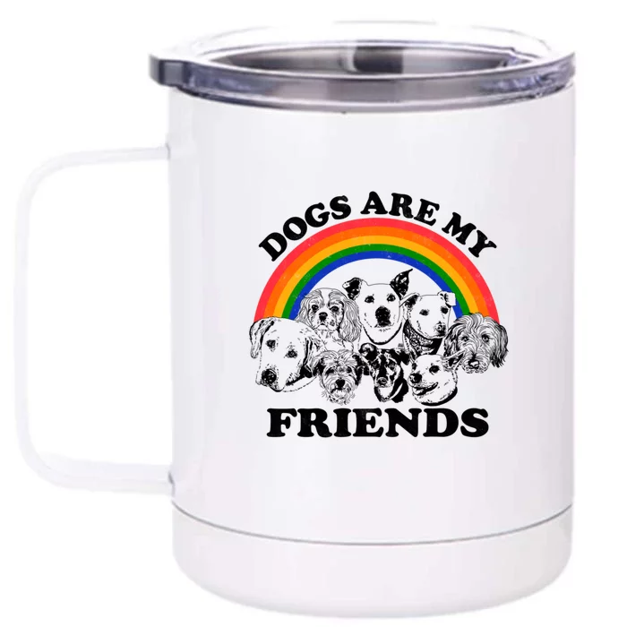 Dogs Are My Friends Front & Back 12oz Stainless Steel Tumbler Cup