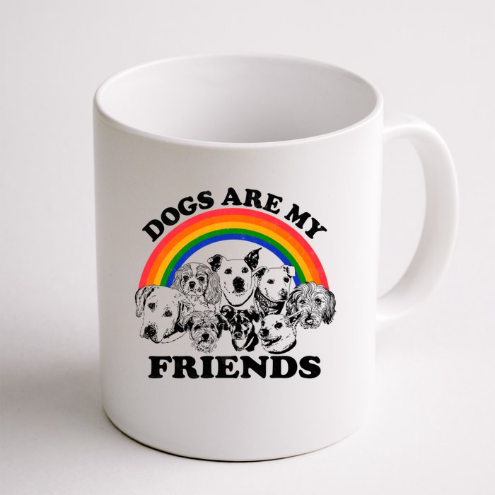 Dogs Are My Friends Front & Back Coffee Mug