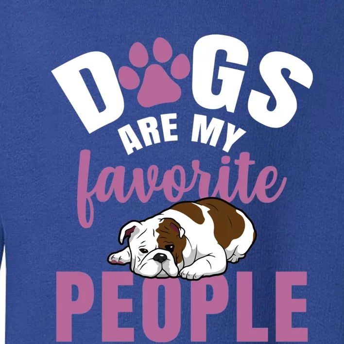 Dogs Are My Favorite People French Bulldog Gift Toddler Sweatshirt