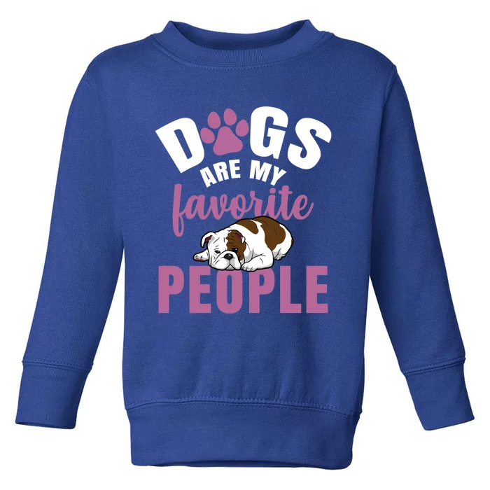 Dogs Are My Favorite People French Bulldog Gift Toddler Sweatshirt