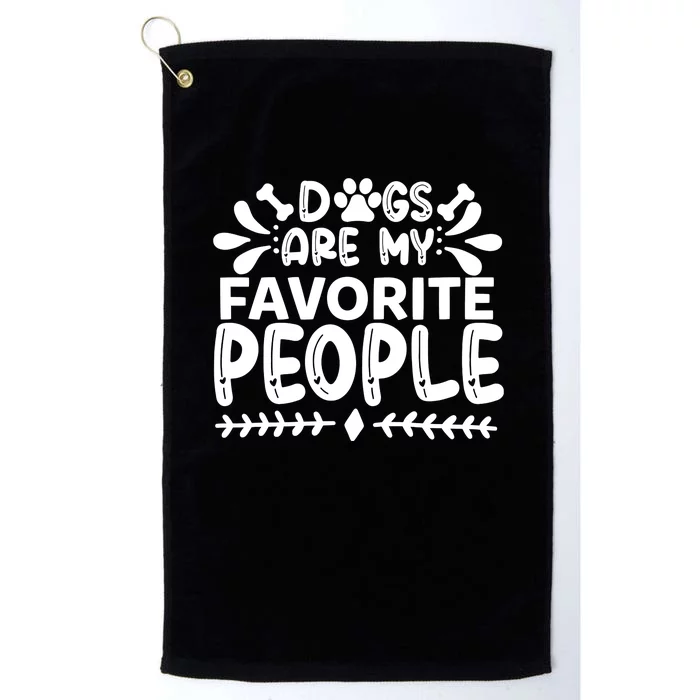 Dogs Are My Favorite People Platinum Collection Golf Towel