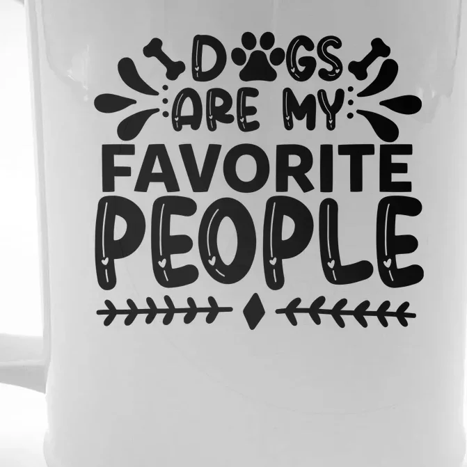 Dogs Are My Favorite People Front & Back Beer Stein