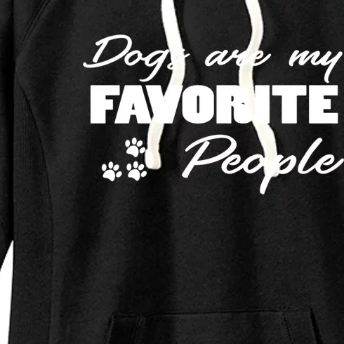 Dogs Are My Favorite People Funny Dog Lover Pet Owner Meaningful Gift Women's Fleece Hoodie