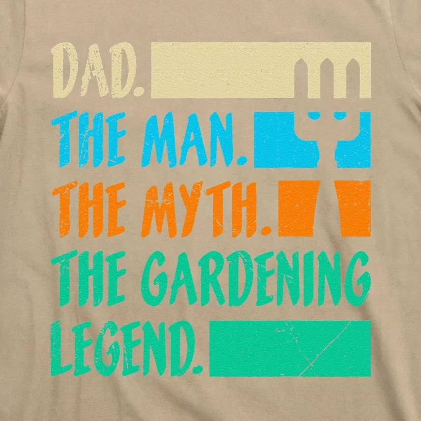 Dad A Man The Myth The Garden Legend Gardening T-Shirt