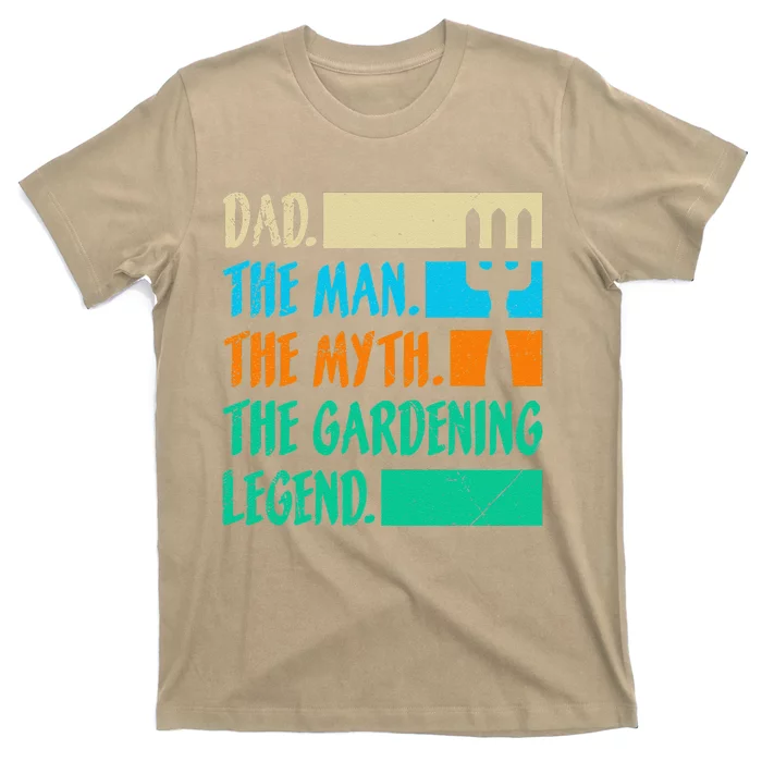 Dad A Man The Myth The Garden Legend Gardening T-Shirt