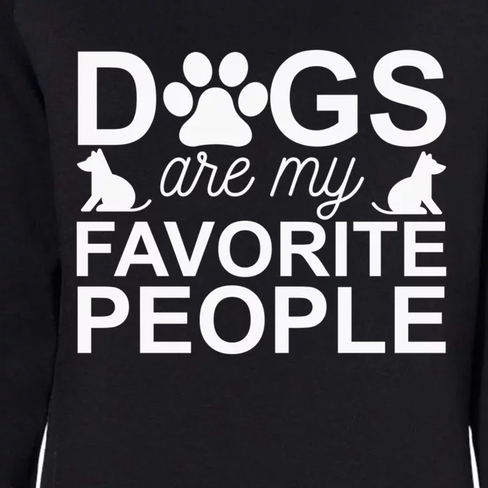 Dogs Are My Favorite People Funny Dog Owner Dog Lover Cute Gift Womens California Wash Sweatshirt