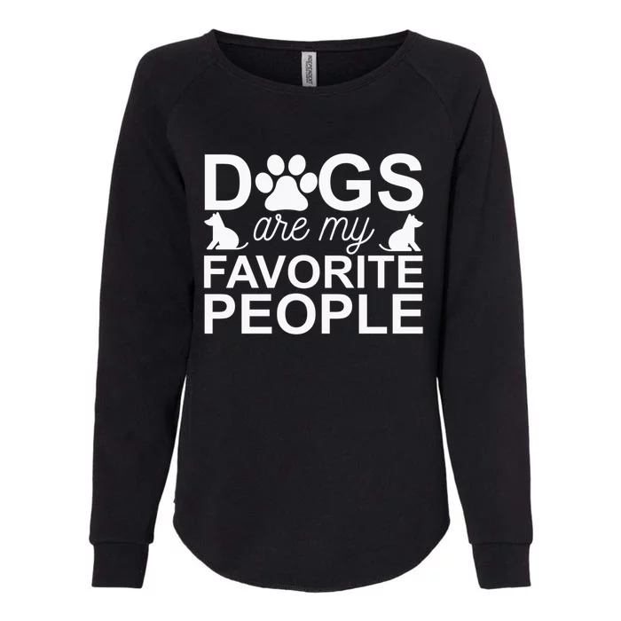 Dogs Are My Favorite People Funny Dog Owner Dog Lover Cute Gift Womens California Wash Sweatshirt