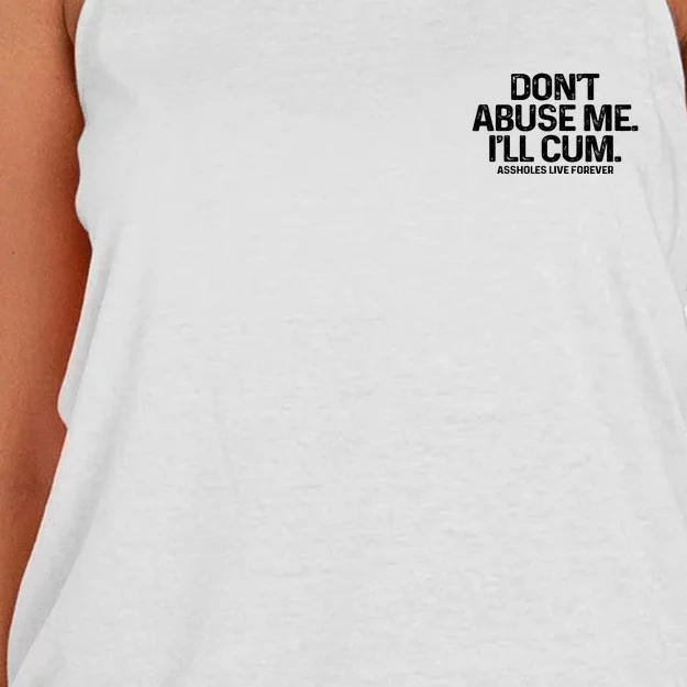 Don't Abuse Me I'll Cum (Front And Back) Assholes Live Forever Front & Back Women's Knotted Racerback Tank