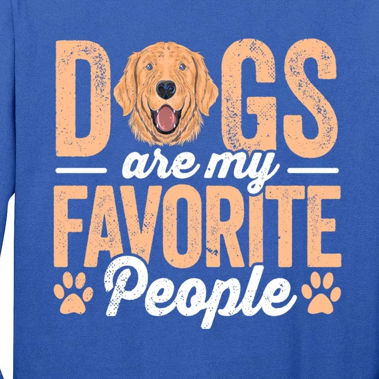 Dogs Are My Favorite People Golden Retriever Lover Gift Tall Long Sleeve T-Shirt